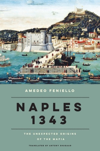 Naples 1343 amedeo feniello - naples, by